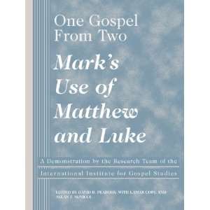  One Gospel from Two Marks Use of Matthew & Luke   A 