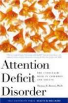 Attention Deficit Disorder The Unfocused Mind in Children and Adults 
