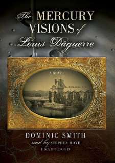   Visions of Louis Daguerre by Dominic Smith, Blackstone Audio, Inc
