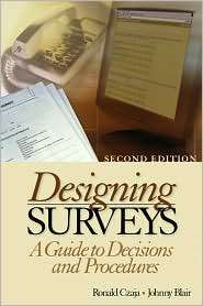 Designing Surveys A Guide to Decisions and Procedures, (0761927468 