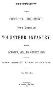 Civil War History of the 15th Iowa Vol Infantry IA  