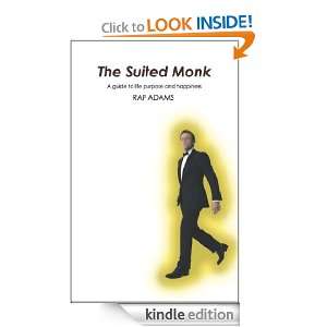 The Suited Monk A Guide to Life Purpose and Happiness Raf Adams 