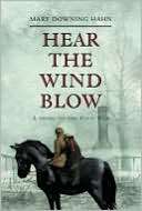  Hear the Wind Blow by Mary Downing Hahn, Houghton 