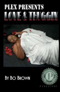   Love & Thuggin by Bo Brown, Badland Publishing, LLC 