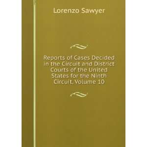 Reports of Cases Decided in the Circuit and District Courts of the 