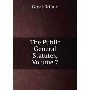    The Public General Statutes, Volume 7 Great Britain Books