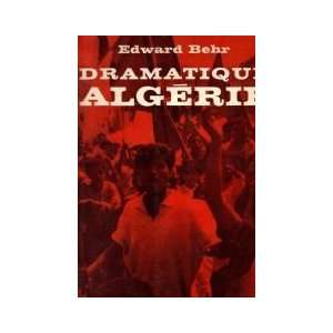  Dramatique Algérie Edward Behr Books