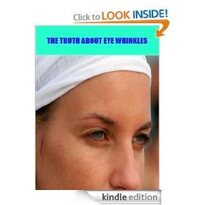 The Truth About Eye Wrinkles Philip Holbrook  Kindle 