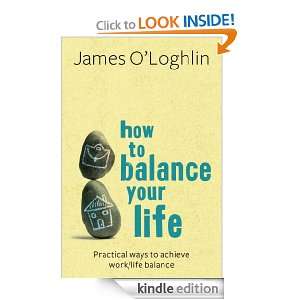 How to Balance Your Life James OLoghlin  Kindle Store