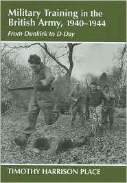 Military Training in the British Army, 1940 1944, (0714650374), Dr 