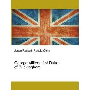 George Villiers, 1st Duke of Buckingham Ronald Cohn Jesse Russell 