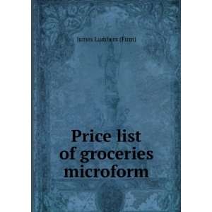 Price list of groceries microform James Lumbers (Firm 