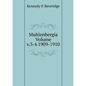 Muhlenbergia Volume v.5 6 1909 1910 Kennedy P. Beveridge Books