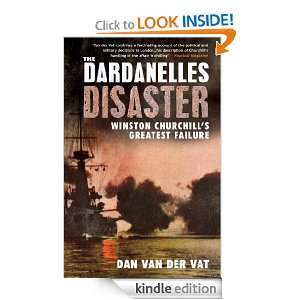 The Dardanelles Disaster Dan Van Der Vat  Kindle Store