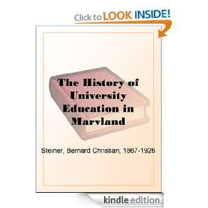 The History of University Education in Maryland Bernard Christian 