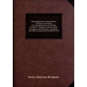   Judicial Appropriation Bill for 1907 Henry Harrison Bingham Books