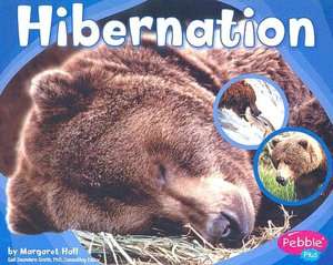   Hibernation by Margaret Hall, Capstone Press 