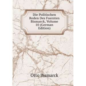   Fuersten Bismarck, Volume 10 (German Edition) Otto Bismarck Books