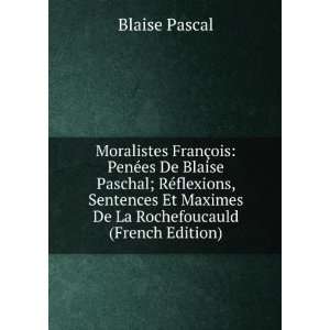  Et Maximes De La Rochefoucauld (French Edition) Blaise Pascal Books