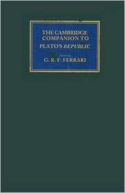 The Cambridge Companion to Platos Republic, (0521839637), G. R. F 