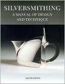Silversmithing A Manual of Design and Technique