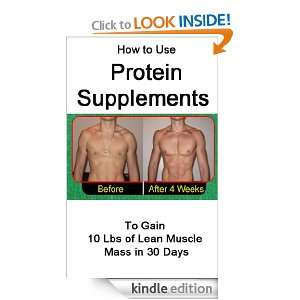 How to Use Protein Powder Supplements to Gain 10 Lbs of Lean Muscle 