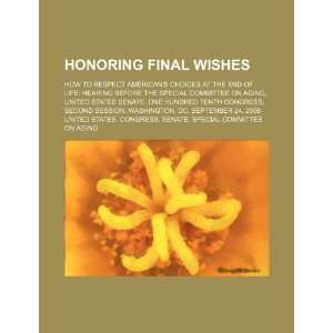  Honoring final wishes how to respect Americans choices 