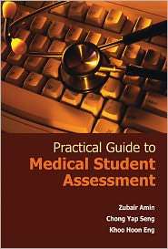 Practical Guide to Medical Student Assessment, (9812568085), Khoo Hoon 