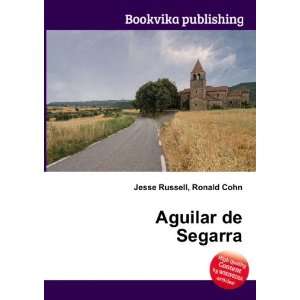  Aguilar de Segarra Ronald Cohn Jesse Russell Books