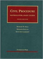 Field, Kaplan and Clermonts Civil Procedure, Materials for a Basic 