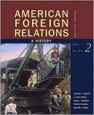 American Foreign Relations A History, Volume 2 Since 1895 