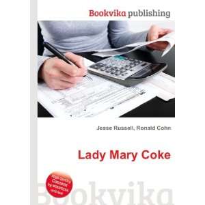  Lady Mary Coke Ronald Cohn Jesse Russell Books