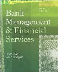 Bank Management and Financial Services, (007304623X), Peter S. Rose 