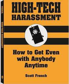 High Tech Harassment How to Get Even with Anybody, Any 9780873646161 
