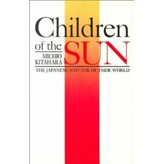 Children of the Sun The Japanese and the Outside World by Michio 
