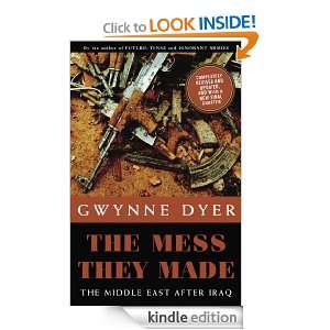    The Middle East After Iraq Gwynne Dyer  Kindle Store
