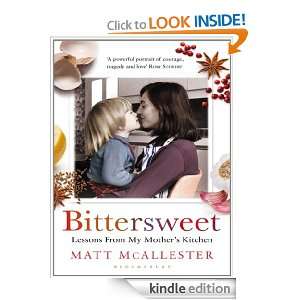  Bittersweet Lessons From My Mothers Kitchen eBook Matt 