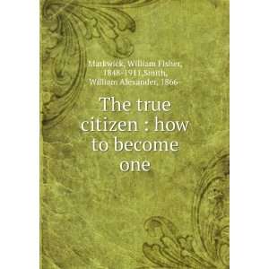 citizen  how to become one William Fisher, 1848 1911,Smith, William 