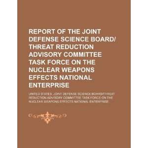  Joint Defense Science Board/Threat Reduction Advisory Committee Task 