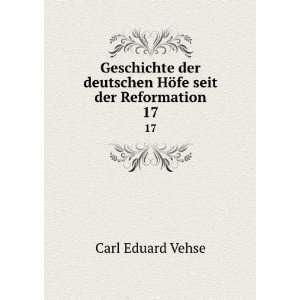   deutschen HÃ¶fe seit der Reformation. 17 Carl Eduard Vehse Books