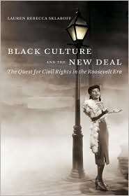 Black Culture and the New Deal The Quest for Civil Rights in the 