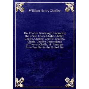 Chaffee Genealogy, Embracing the Chafe, Chafy, Chafie, Chafey, Chafee 