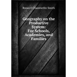   For Schools, Academies, and Families Roswell Chamberlin Smith Books