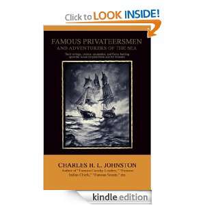 Famous Privateersmen and Adventurers of the Sea (Illustrated) Charles 