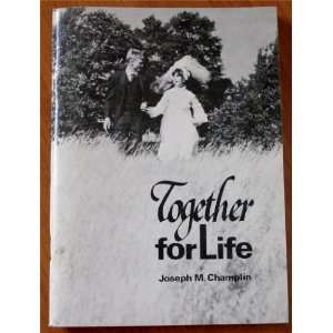  Together for Life Joseph M. Champlin Books
