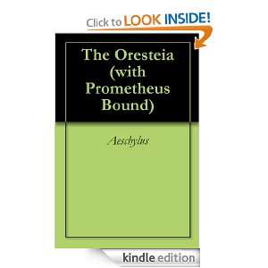    The Oresteia (with Prometheus Bound) eBook Aeschylus Kindle Store