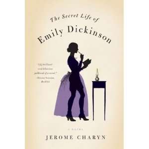   Life of Emily Dickinson A Novel [Paperback] Jerome Charyn Books
