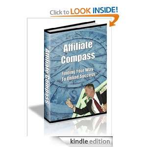 Affiliate Affiliate Compass, Finding Your Way To Online Success John 