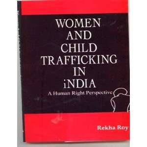  Women and Child Trafficking in India   A Human right 