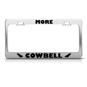 More Cowbell Cow Metal license plate frame Tag Holder